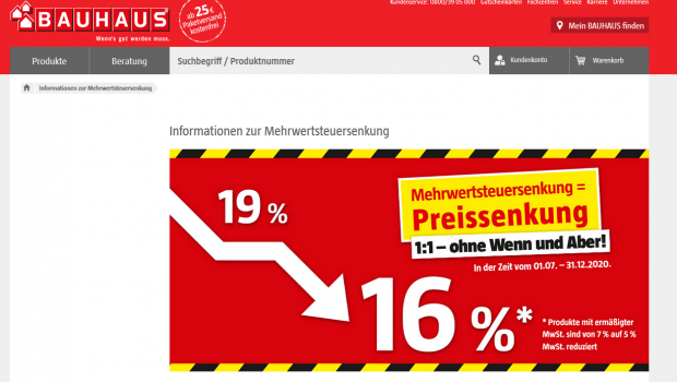 Auch Bauhaus gibt die Mehrwertsteuersenkung an seine Kunden weiter. Auch Bauhaus gibt die Mehrwertsteuersenkung an seine Kunden weiter.