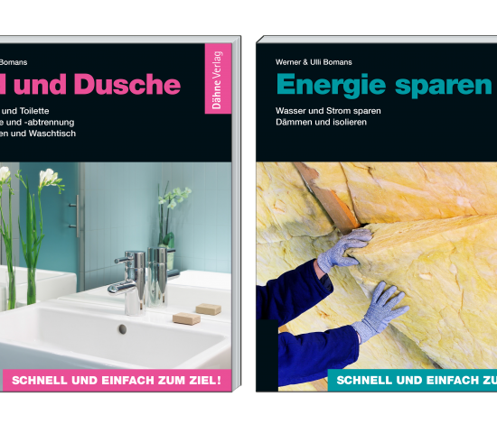 Neu im Dähne Verlag: "Bad und Dusche" und "Energie sparen"
Neu im Dähne Verlag: "Bad und Dusche" und "Energie sparen"