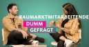 Fragen an Baumarktmitarbeiter: „Versteckt Ihr Euch den ganzen Tag vor der Kundschaft?“