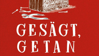 Gesägt, getan